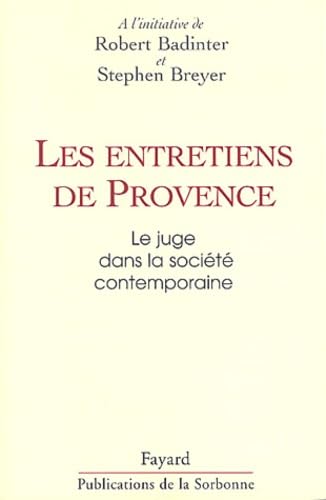 Les Entretiens de Provence: Le juge dans la sociÃ©tÃ© contemporaine (9782213614410) by Breyer, Stephen