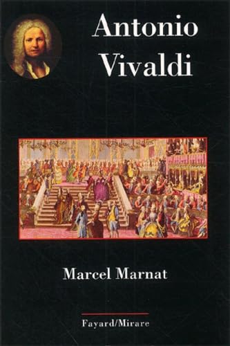 Antonio Vivaldi (Musique, 56) (French Edition) (9782213614694) by Marnat, Marcel