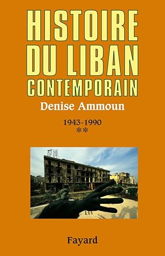 Histoire du Liban contemporain, tome 2: 1943-1990 - Ammoun, Denise