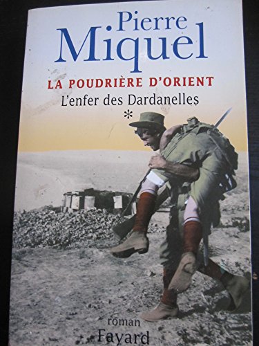 9782213615233: La Poudrire d'Orient, tome 1: L'enfer des Dardanelles