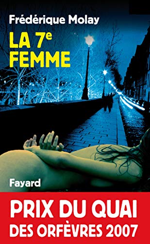 Beispielbild fr La 7e femme: Prix du quai des orf vres 2007 zum Verkauf von WorldofBooks