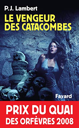 9782213615783: Le vengeur des catacombes: Prix du quai des orfvres 2008