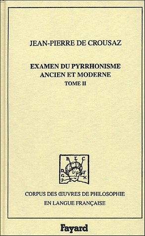 Beispielbild fr Examen du pyrrhonisme ancien et moderne, 1733, tome 2 zum Verkauf von Gallix