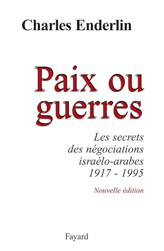 9782213617053: Paix ou guerres: Les secrets des ngociations isralo-arabes 1917-1995
