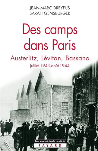 Beispielbild fr Des camps dans Paris : Austerlitz, Lvitan, Bassano (juillet 1943 - aot 1944) zum Verkauf von medimops