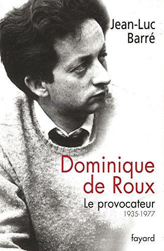 Beispielbild fr Dominique de Roux : Le provocateur (1935-1977) zum Verkauf von medimops