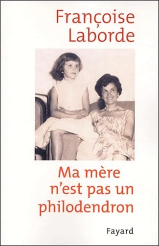 9782213617558: Ma mre n'est pas un philodendron