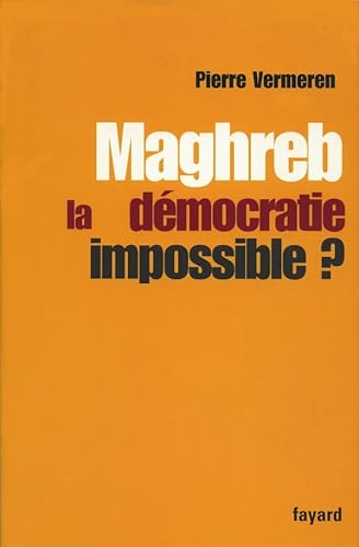 Beispielbild fr Maghreb : La dmocratie impossible zum Verkauf von Ammareal