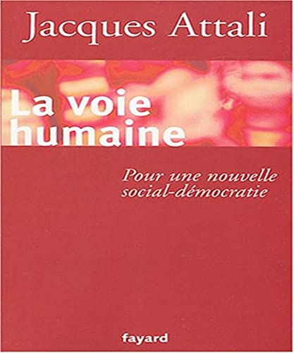 Beispielbild fr La Voie humaine Attali, Jacques zum Verkauf von LIVREAUTRESORSAS