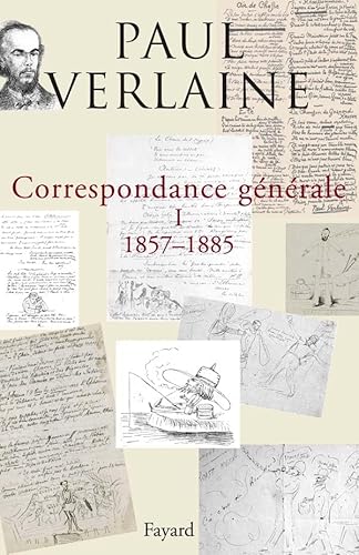 Correspondance générale de Verlaine. 1. Correspondance générale de Verlaine. 1857-1885. Volume : I