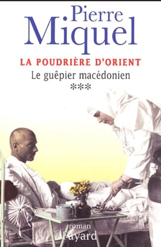 Beispielbild fr La Poudrire d'Orient, tome 3 : Le Gupier macdonien zum Verkauf von medimops