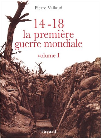 9782213620381: 14-18 La premire guerre mondiale: Volume 1