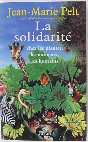 9782213620909: La Solidarit: Chez les plantes, les animaux, les humains