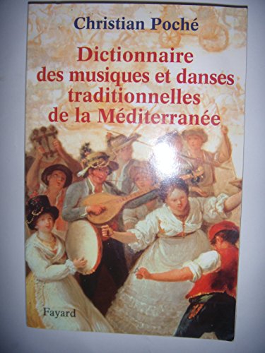 Beispielbild fr Dictionnaire des musiques et des danses traditionnelles de la Mditerrane zum Verkauf von medimops