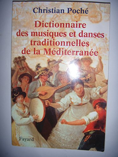 Stock image for Dictionnaire des musiques et des danses traditionnelles de la Mditerrane for sale by medimops