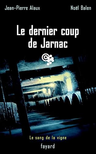 9782213621005: Le dernier coup de Jarnac: Le sang de la vigne, tome 6