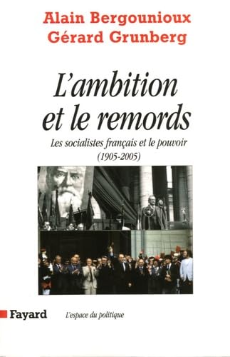 Beispielbild fr L'ambition Et Le Remords : Le Parti Socialiste Franais Et Le Pouvoir zum Verkauf von RECYCLIVRE