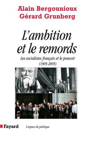 9782213621043: L'ambition et le remords: Les socialistes franais et le pouvoir (1905-2005)