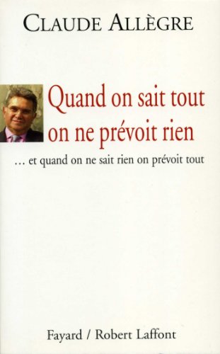 Stock image for Quand on sait tout on ne pervoit rien et quand on ne sait rien on prevoit tout. for sale by Librairie Th  la page