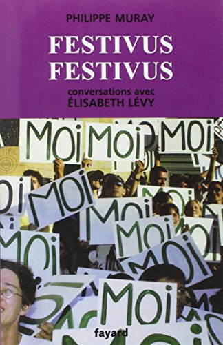 Imagen de archivo de Festivus festivus: Conversations avec lisabeth Lvy Muray, Philippe and Levy, Elisabeth a la venta por e-Libraire