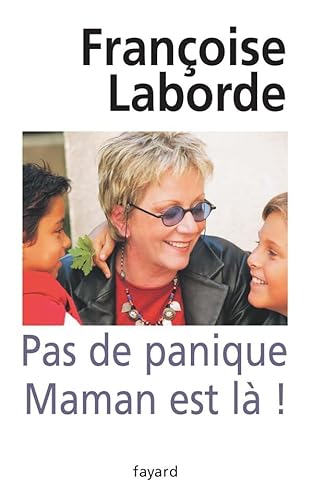 Pas de panique, maman est là !