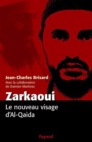 Stock image for Zarkaoui: Le nouveau visage d'Al-Qaida Brisard, Jean-Charles and Martinez, Damien for sale by LIVREAUTRESORSAS