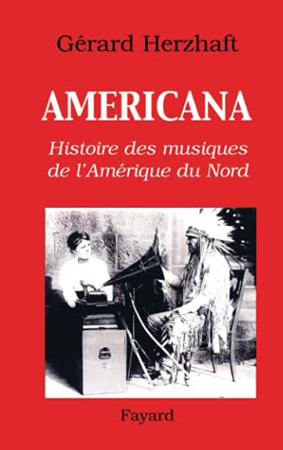 Stock image for Americana Histoire des musiques de l'Amrique du nord for sale by Livre et Partition en Stock