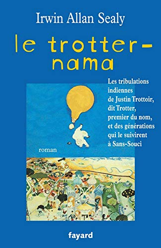 Stock image for Le Trotter-Nama : Les tribulations indiennes de Justin Trottoir, dit Trotter, premier du nom, et des gnrations qui le suivirent  Sans-Sou for sale by Ammareal