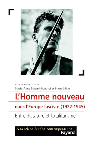 Stock image for L'Homme nouveau dans l'Europe fasciste (1922-1945): Entre dictature et totalitarisme for sale by WorldofBooks