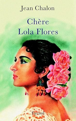 9782213623078: Chre Lola Flores: Une hagiographie