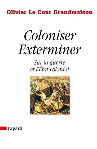 Stock image for Coloniser. Exterminer: Sur la guerre et l'Etat colonial for sale by Benjamin Books