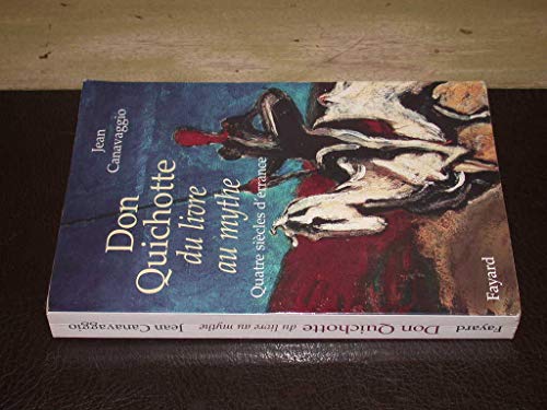 Beispielbild fr Don Quichotte, Du Livre Au Mythe : Quatre Sicles D'errance zum Verkauf von RECYCLIVRE