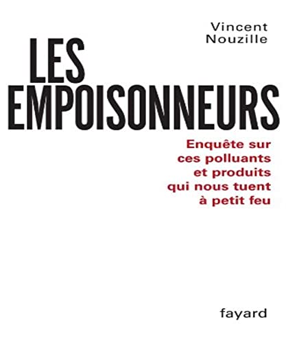 Stock image for Les empoisonneurs : Enqute sur ces polluants et produits qui nous tuent  petit feu for sale by Ammareal