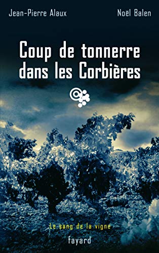 Stock image for Coup de tonnerre dans les Corbi res: Le sang de la vigne, tome 17 for sale by ThriftBooks-Dallas