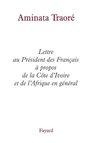 Beispielbild fr Lettre au Prsident des Franais  propos de la Cte d'Ivoire et de l'Afrique en gnral zum Verkauf von Ammareal