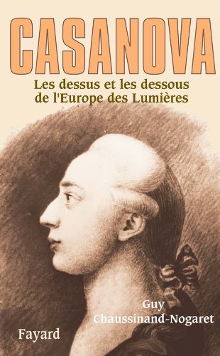 Beispielbild fr Casanova : Les Dessus Et Les Dessous De L'europe Des Lumires zum Verkauf von RECYCLIVRE
