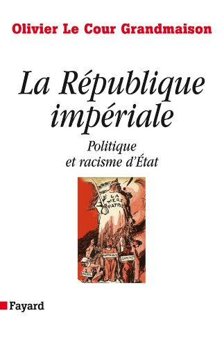 Beispielbild fr La Rpublique impriale. Politique et racisme d'tat: Politique et racisme d'Etat zum Verkauf von GF Books, Inc.