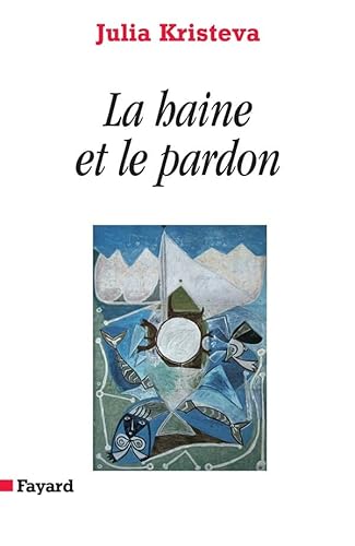 9782213625201: La Haine et le Pardon: Pouvoirs et limites de la psychanalyse III