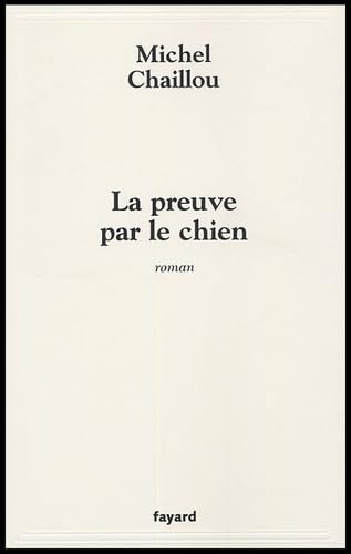 Beispielbild fr La Preuve par le chien Chaillou, Michel zum Verkauf von LIVREAUTRESORSAS