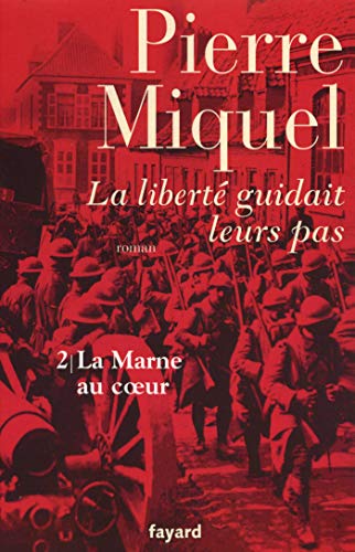 Beispielbild fr La libert guidait leurs pas, Tome 2 : La Marne au coeur zum Verkauf von Ammareal