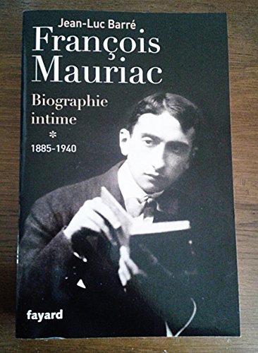 Beispielbild fr Franois Mauriac: biographie intime, 1885-1940 zum Verkauf von Ammareal