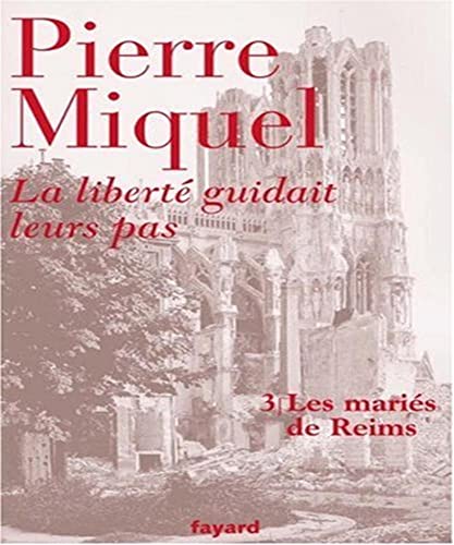 Beispielbild fr La libert guidait leurs pas, Tome 3 : Les maris de Reims zum Verkauf von Ammareal