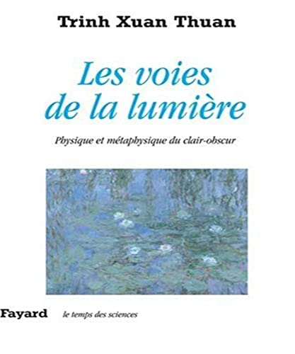 Beispielbild fr Les voies de la lumi re: Physique et m taphysique du clair-obscur zum Verkauf von LIVREAUTRESORSAS