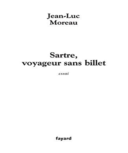 Beispielbild fr Sartre, voyageur sans billet Essai zum Verkauf von AVON HILL BOOKS