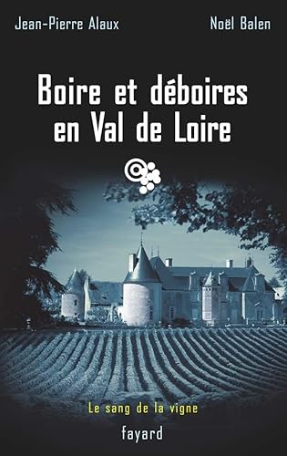 Beispielbild fr Boire et dboires en Val de Loire zum Verkauf von medimops
