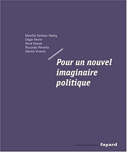 Imagen de archivo de Pour un nouvel imaginaire politique Morin, Edgar; Delmas-Marty, Mireille; Losson, Christian and Viveret, Patrick a la venta por LIVREAUTRESORSAS