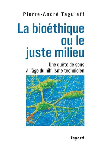 Beispielbild fr La biothique ou le juste milieu : Une qute de sens  l'usage du nihilisme technicien zum Verkauf von Ammareal