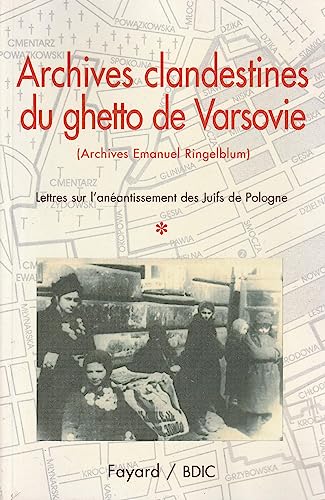 Imagen de archivo de Archives clandestines du ghetto de Varsovie : Tome 1, Lettres sur l'anantissement des Juifs de Pologne a la venta por medimops