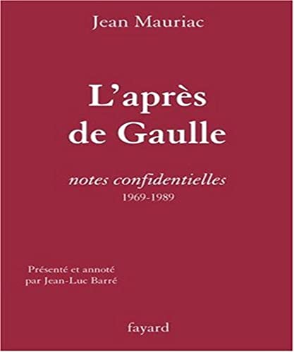Beispielbild fr L'Aprs de Gaulle: Notes confidentielles (1969-1989) zum Verkauf von secretdulivre