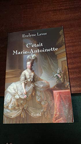 Beispielbild fr C'tait Marie-Antoinette zum Verkauf von Ammareal